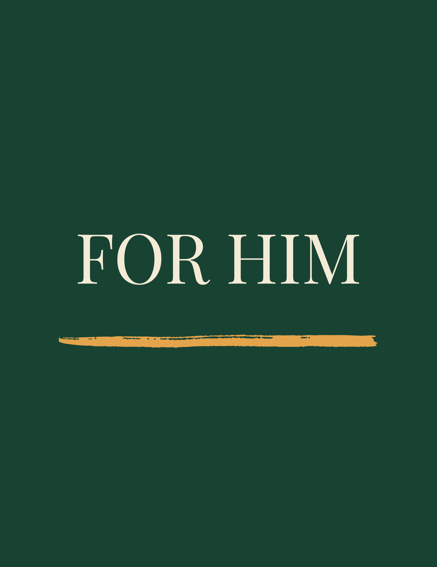 For Him